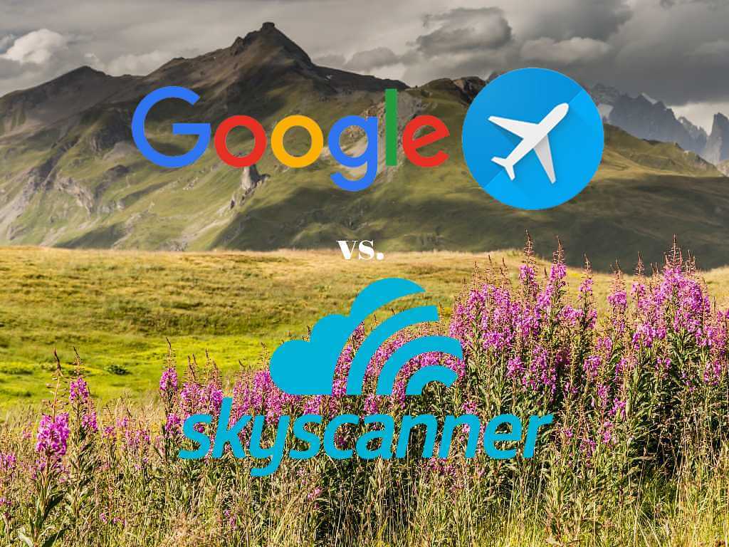 Google Flights vs Skyscanner Which is Better for Finding Cheap Flights?